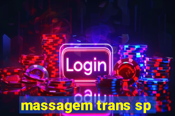 massagem trans sp