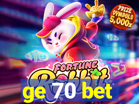 ge 70 bet