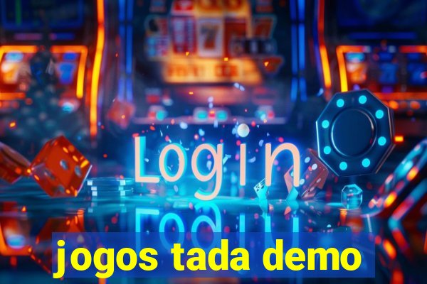 jogos tada demo