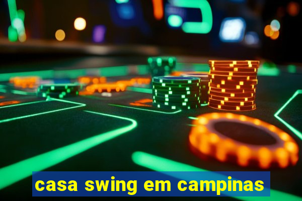 casa swing em campinas