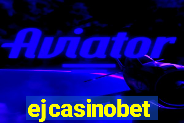 ejcasinobet