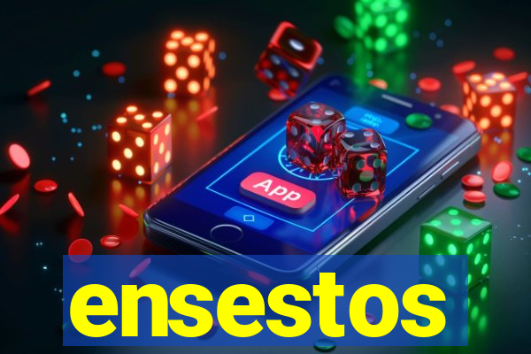 ensestos