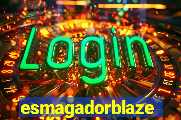 esmagadorblaze