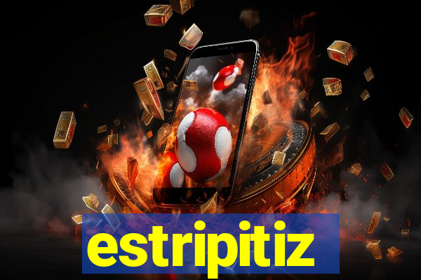 estripitiz