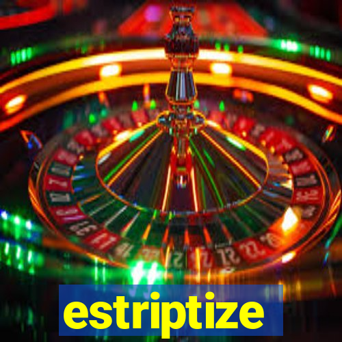 estriptize