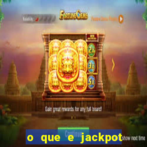 o que e jackpot no jogo do tigre