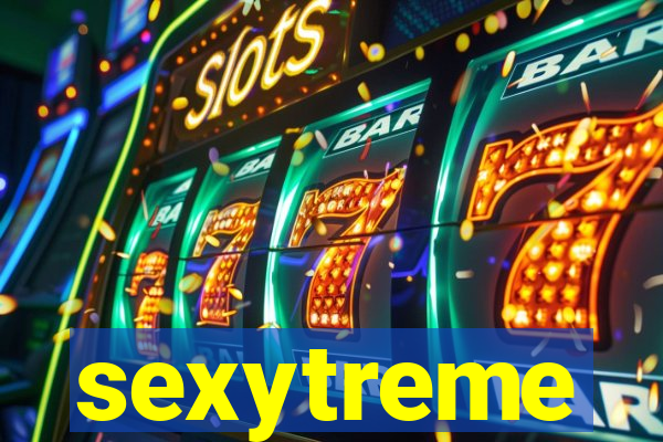 sexytreme