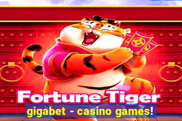 gigabet - casino games!