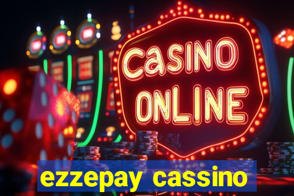 ezzepay cassino