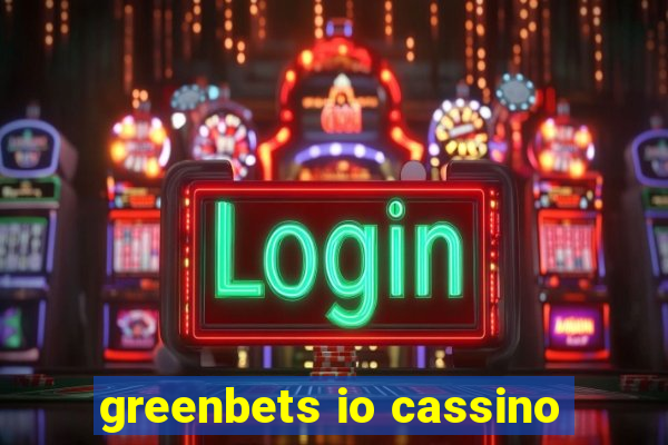 greenbets io cassino