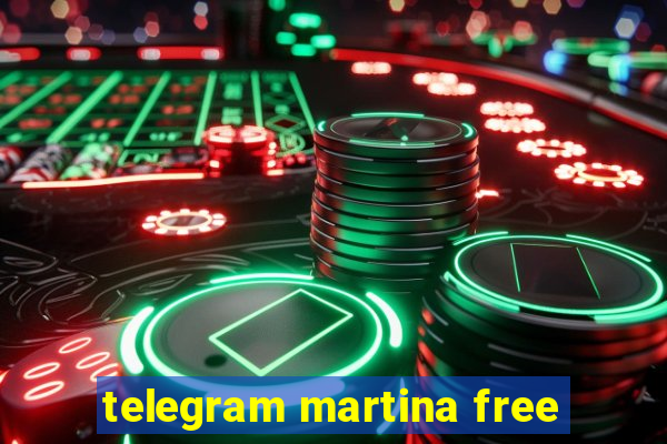 telegram martina free