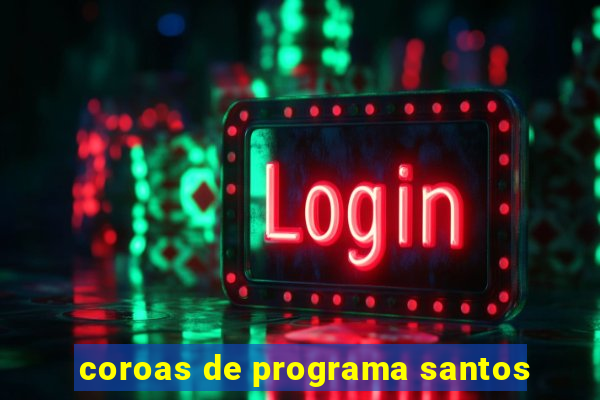 coroas de programa santos