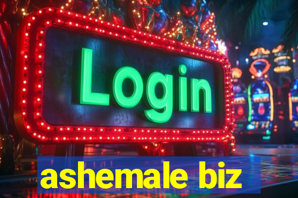 ashemale biz