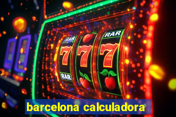 barcelona calculadora