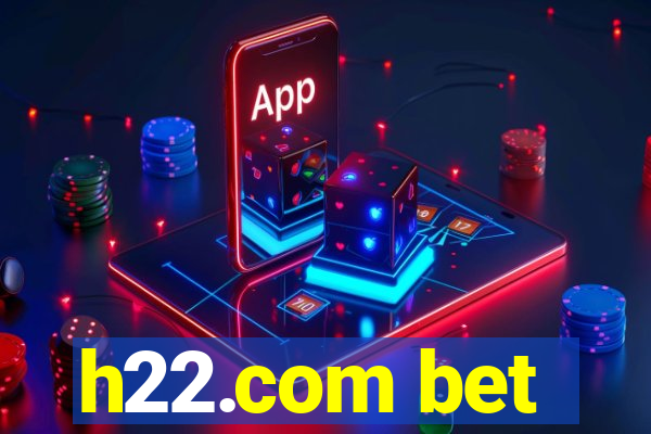 h22.com bet