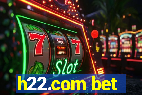 h22.com bet