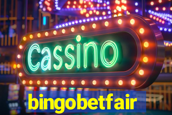 bingobetfair