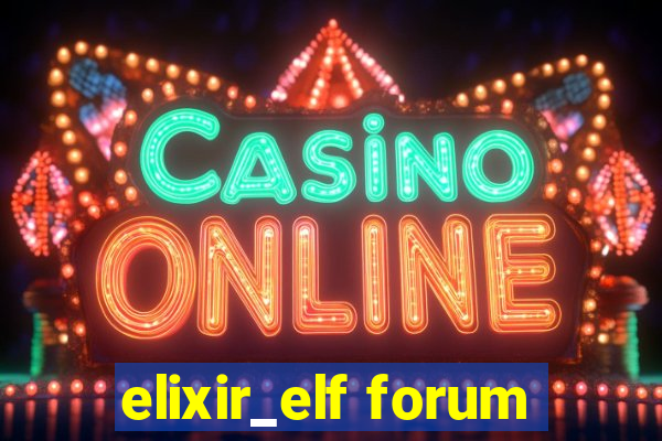 elixir_elf forum