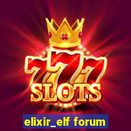 elixir_elf forum