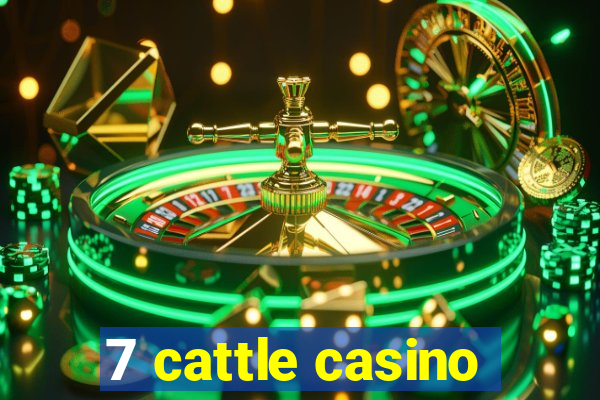 7 cattle casino