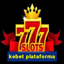 kebet plataforma