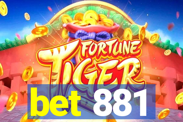 bet 881