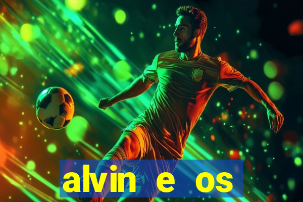 alvin e os esquilos 3 filme completo dublado mega filmes