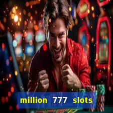 million 777 slots paga mesmo