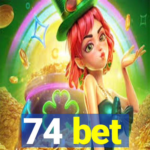 74 bet