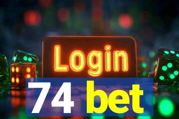 74 bet