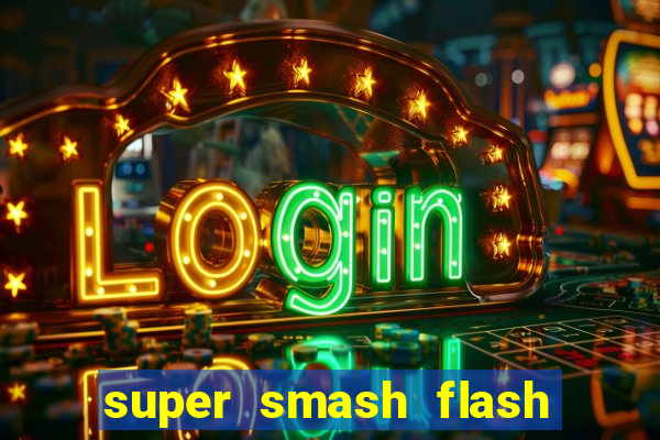 super smash flash 3 download