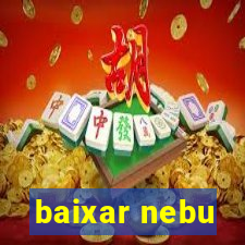 baixar nebu