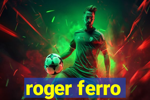 roger ferro