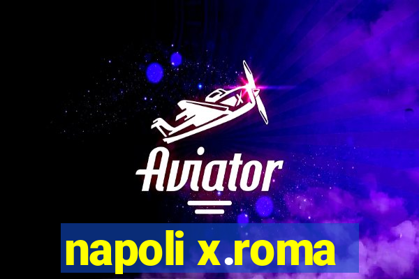 napoli x.roma