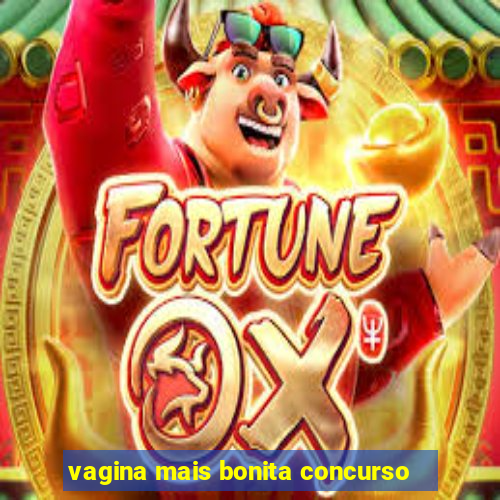 vagina mais bonita concurso