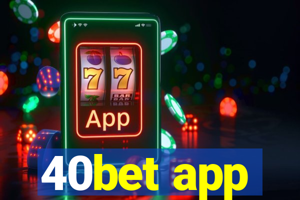 40bet app