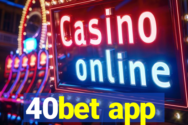 40bet app