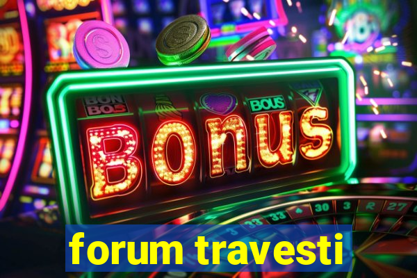 forum travesti