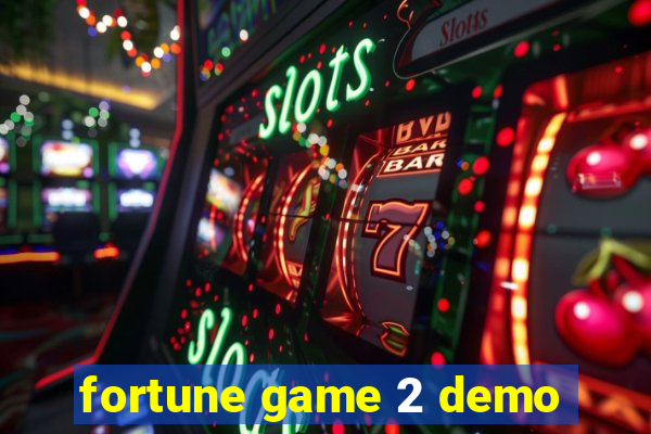 fortune game 2 demo