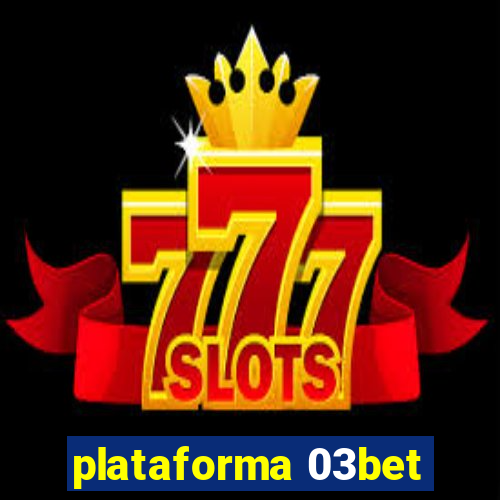 plataforma 03bet