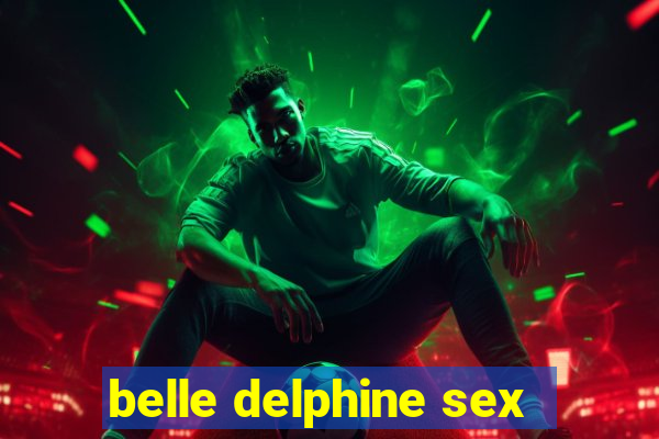 belle delphine sex