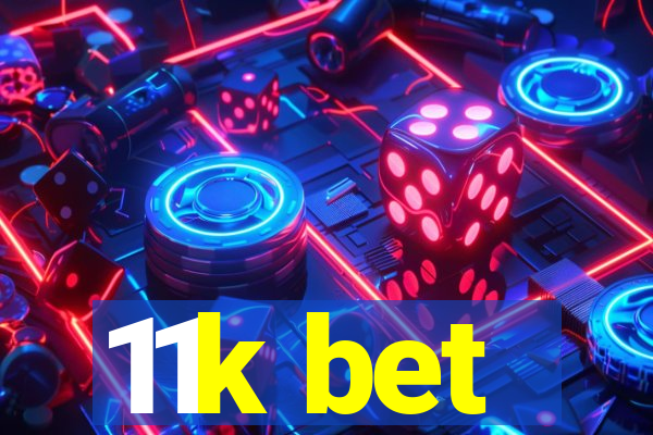 11k bet