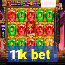 11k bet