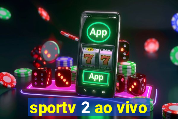 sportv 2 ao vivo