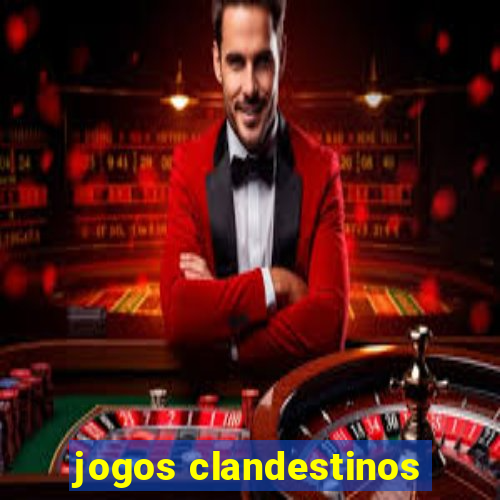 jogos clandestinos