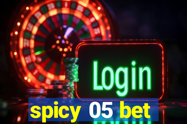 spicy 05 bet