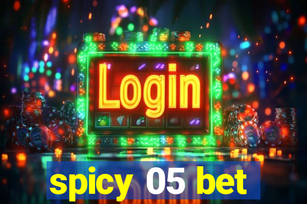 spicy 05 bet