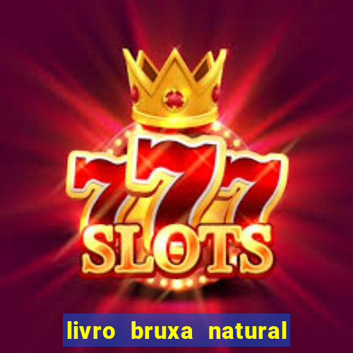 livro bruxa natural pdf gratis