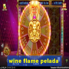 wine flame pelada