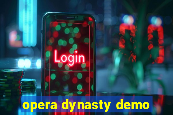 opera dynasty demo